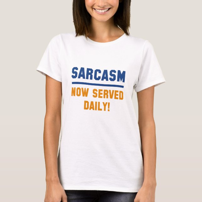 Camiseta Sarcasmo agora servido diariamente (Frente)