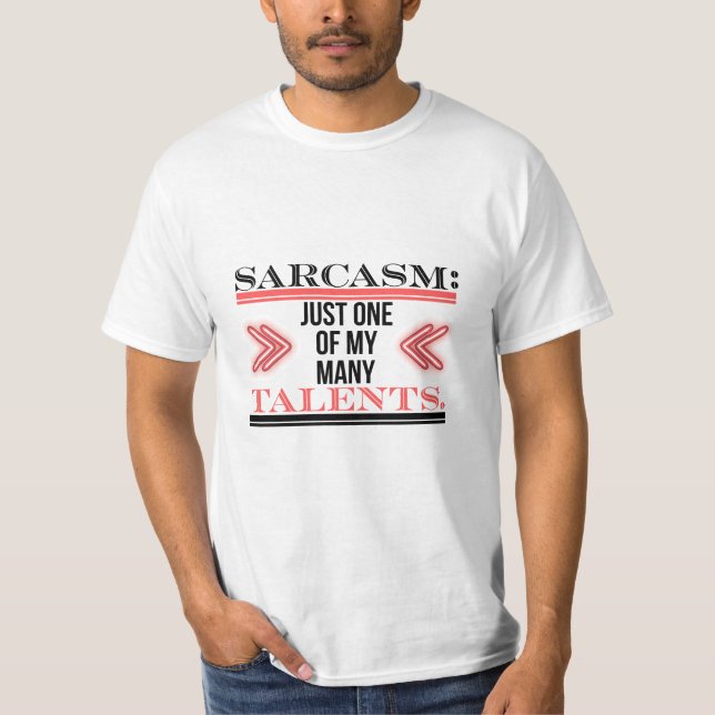 Camiseta Sarcasmo: Apenas Um dos Meus Muitos Talentos (Frente)