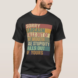 Camiseta Sarcasmo Cai Do Meu Sarcasmo Da Boca 10