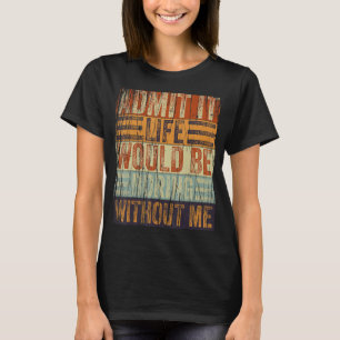 Camiseta Sarcasmo Dizendo Admitir Que A Vida Seria Chata Co