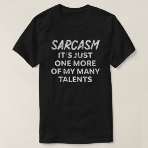 Camiseta Sarcasmo é apenas mais um dos meus muitos talento