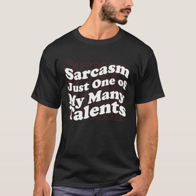 Camiseta Sarcasmo é apenas um dos meus muitos talentos (Frente)
