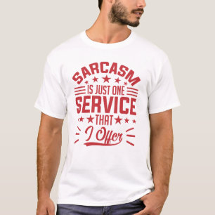 Camiseta Sarcasmo é apenas um serviço que eu ofereço