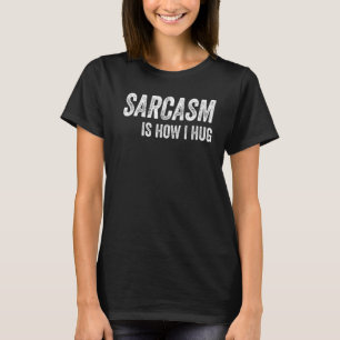 Camiseta Sarcasmo é como abraço o engraçado dizendo "Humor