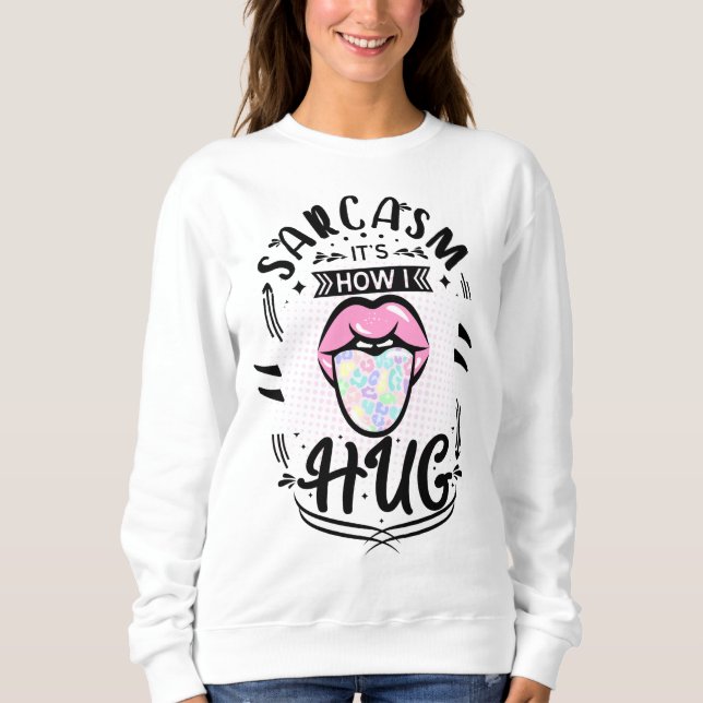 Camiseta sarcasmo é como eu abraço (Frente)