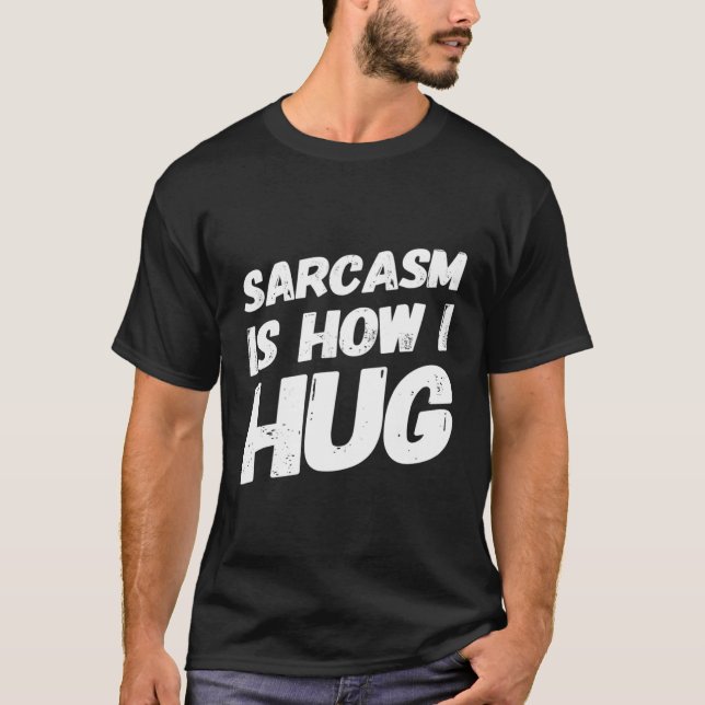Camiseta Sarcasmo É Como Eu Abraço Dons Engraçados Sarcásti (Frente)