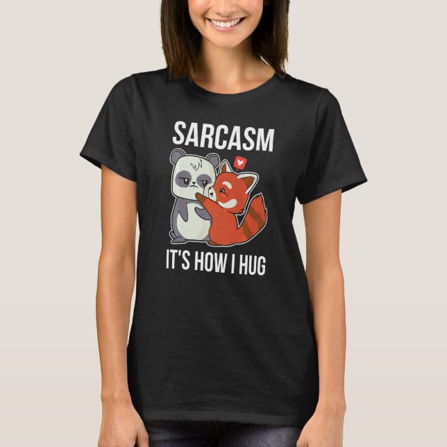 Camiseta Sarcasmo é como eu abraço o Panda (Frente)