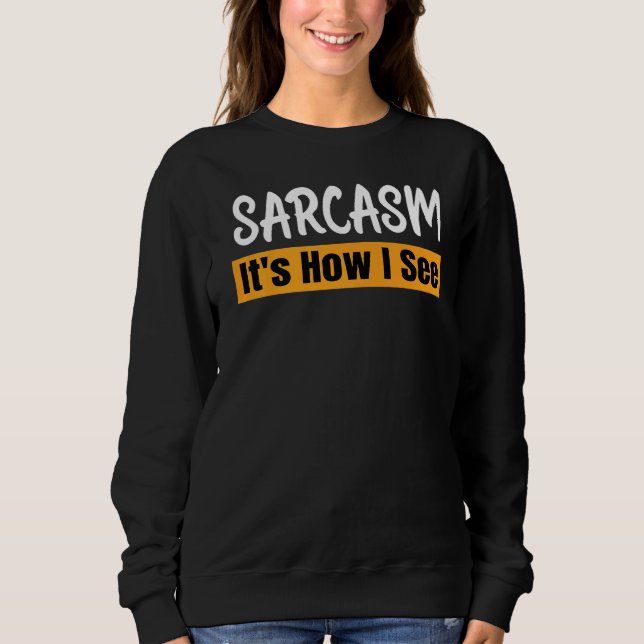 Camiseta Sarcasmo É como eu vejo a frase sarcástica (Frente)