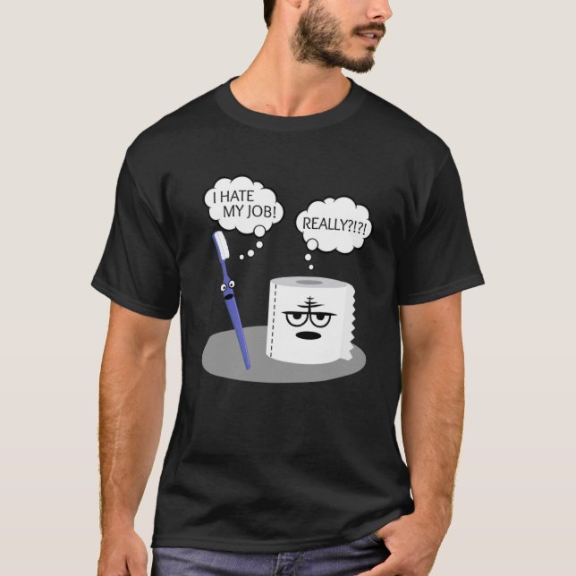 Camiseta Sarcasmo Eu Odeio Meu Trabalho Bastante Toilet De  (Frente)