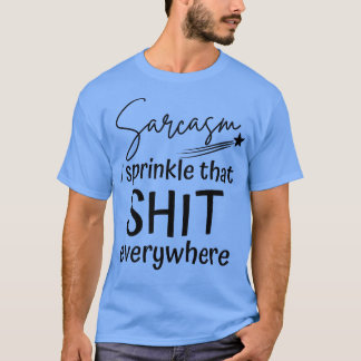Camiseta Sarcasmo Eu Sprinkle Que Em Todo Lugar Engraçado S