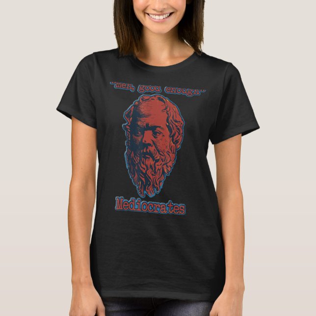 Camiseta Sarcasmo grego Meh Good Suficiente Mediocrates Sar (Frente)