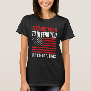Camiseta Sarcasmo, Não Quis Ofendê-Lo.