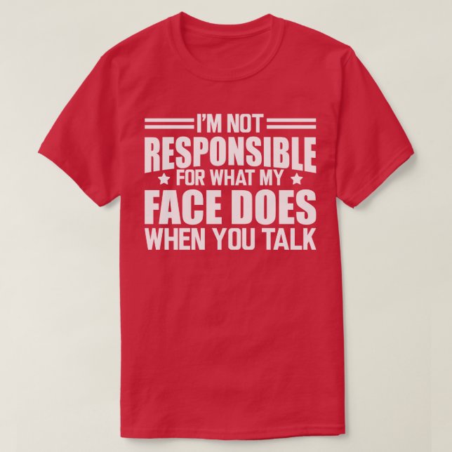Camiseta Sarcasmo Não sou responsável pelo que meu rosto fa (Frente do Design)