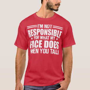 Camiseta Sarcasmo Não sou responsável pelo que meu rosto fa