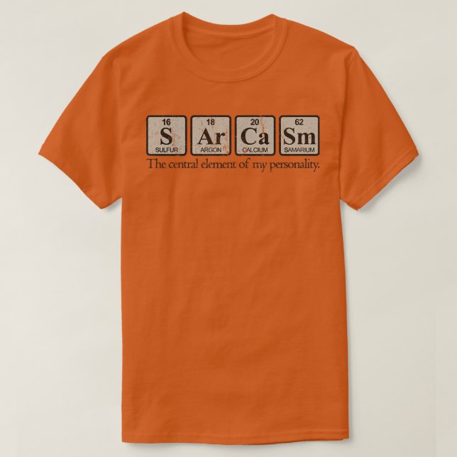 Camiseta Sarcasmo O Elemento Central de Minha Personalidade (Frente do Design)