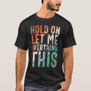 Camiseta Sarcasmo Para Homens As Mulheres Me Deixem Pensar 