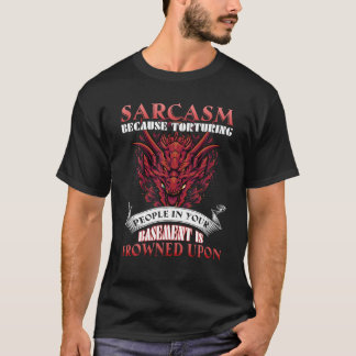 Camiseta Sarcasmo Porque Torturar Pessoas No Drago De Cave