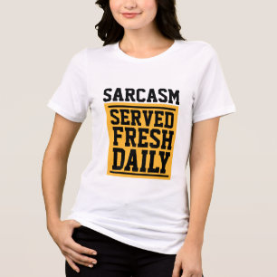 Camiseta SARCASMO SERVIDO FRESCO DIARIAMENTE ESPOS