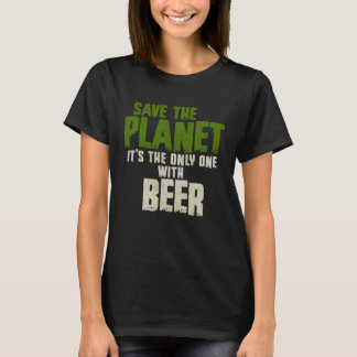Camiseta Sarcastic Environment Save The Planet Beer Brewer