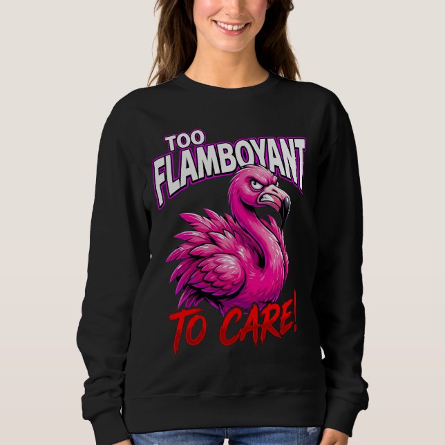 Camiseta Sarcastic Flamingo Too Flamboyant To Care (Frente)