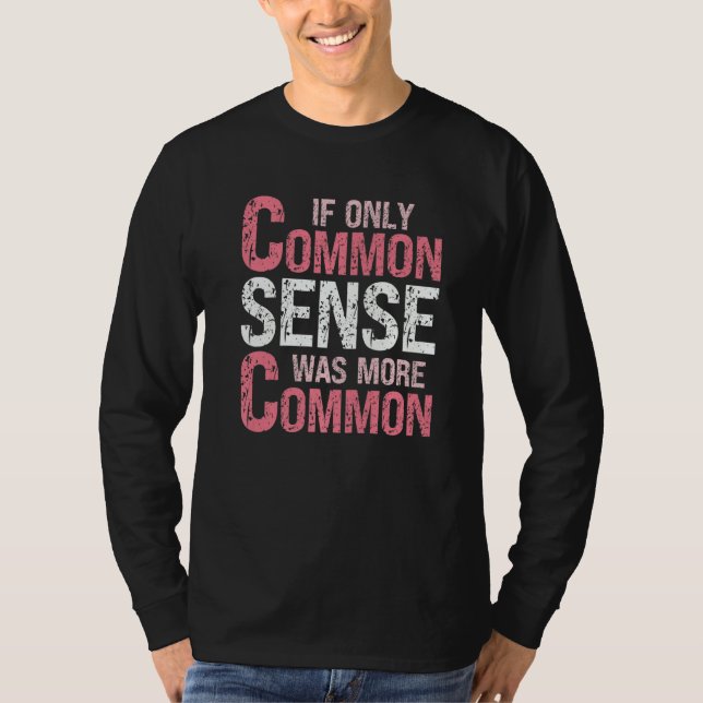 Camiseta Sarcastic Humor If Only Common Sense Was More Comm (Frente)