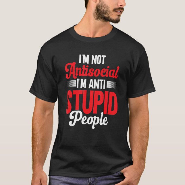 Camiseta Sarcastic Introvert I'm Not Antisocial Im Anti Stu (Frente)