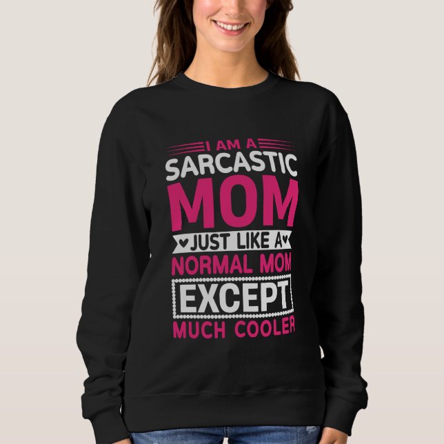 Camiseta Sarcastic Mom Much Cooler Than Normal Mother's Day (Frente)