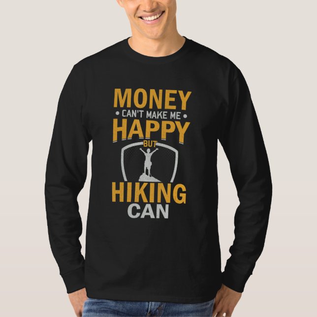 Camiseta Sarcastic Money Can't Make-me-Happy But Hiking Can (Frente)