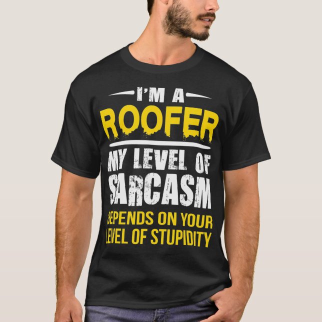 Camiseta Sarcastic Roofer  (Frente)