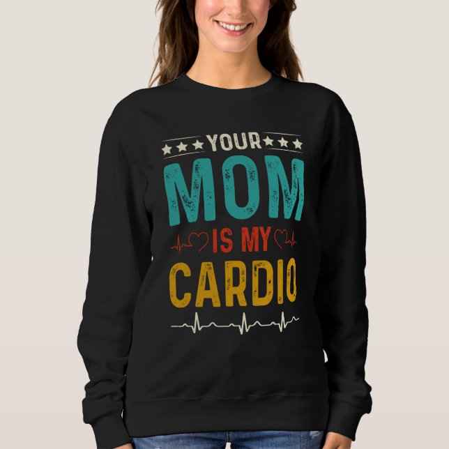 Camiseta Sarcastic Your Mom is My Cardio (Frente)