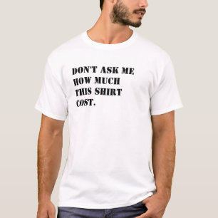 Camiseta Sarcástica Não Me Pergunte Sobre Orçament