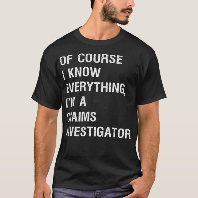 Camiseta Sarcástico Claims Investigador Funny dizendo Premi (Frente)