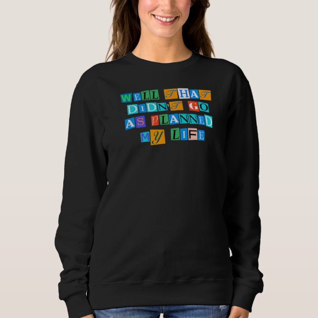 Camiseta Sarcástico Dizendo Engraçado Bem Que Foi Como Plan (Frente)