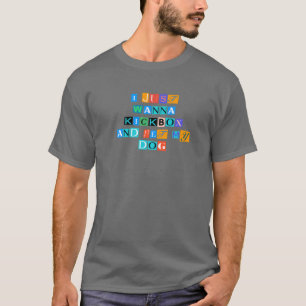 Camiseta Sarcástico Dizendo Engraçado Eu Só Quero Kickbo