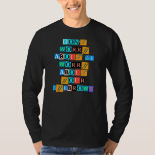 Camiseta Sarcástico Dizendo Engraçado Não Se Preocupe Comig