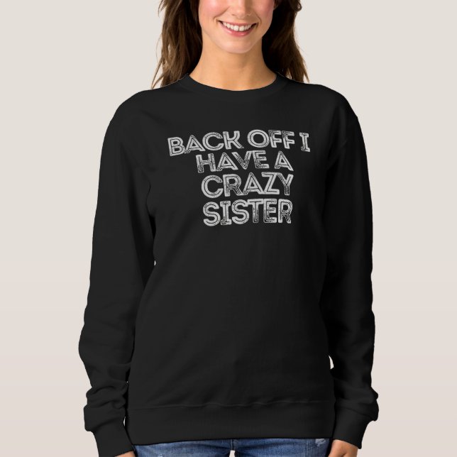 Camiseta Sarcástico Dizendo Que Tenho Uma Irmã Louca (Frente)