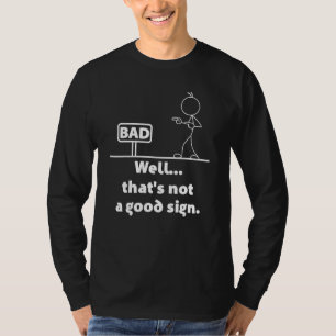 Camiseta Sarcástico dizendo ruim não é um bom sinal Humor S