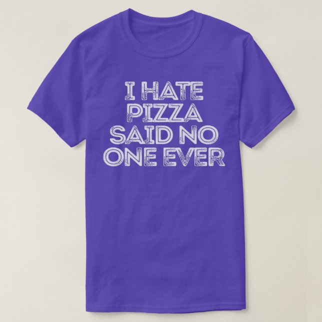 Camiseta Sarcástico Engraçado Dizendo Que Eu Odeio Pizza Di (Frente do Design)