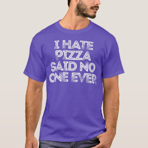 Camiseta Sarcástico Engraçado Dizendo Que Eu Odeio Pizza Di