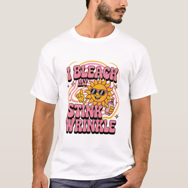 Camiseta Sarcástico Eu Descoloro Minha Ruga Fedorenta Piada (Frente)