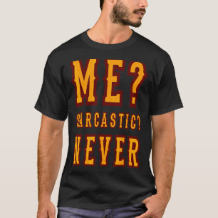 Camiseta Sarcástico Inspiracional Me cita Sarcástica Nunca