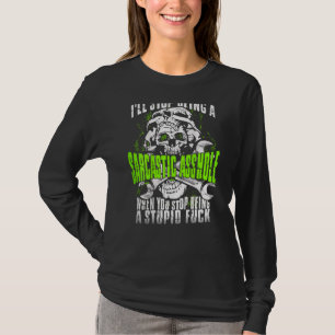 Camiseta Sarcástico Mecânico Um Buraco Quando Você Pára De