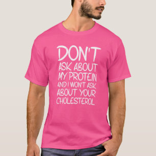 Camiseta Sarcástico Não pergunte sobre minha proteína Veget