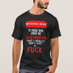 Camiseta Sarcástico Quebrando Notícias Para Aqueles Que Me