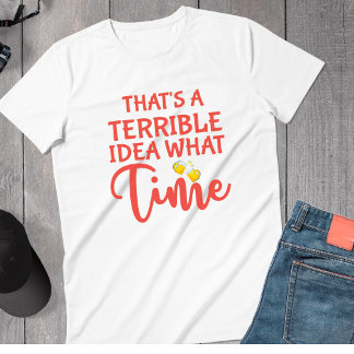 Camiseta Sarcástico, terrível Bebendo de ideias Engraçado