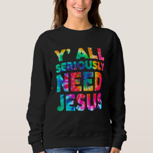 Camiseta Sarcástico! Vocês precisam muito de Jesus, Tie Cri