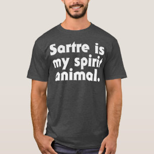 Camiseta Sartre É O Meu Espírito De Geek De Filosofia Anima