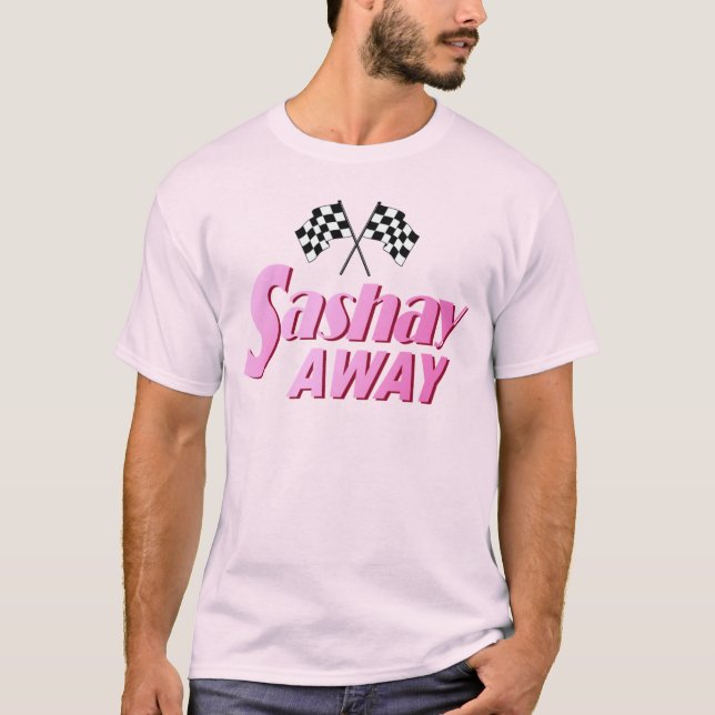 Camiseta Sashay Away (Frente)