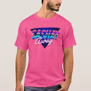 Camiseta Sashay Away