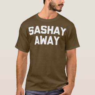 Camiseta Sashay Away Tshirt engraçada a dizer Drag sarcásti